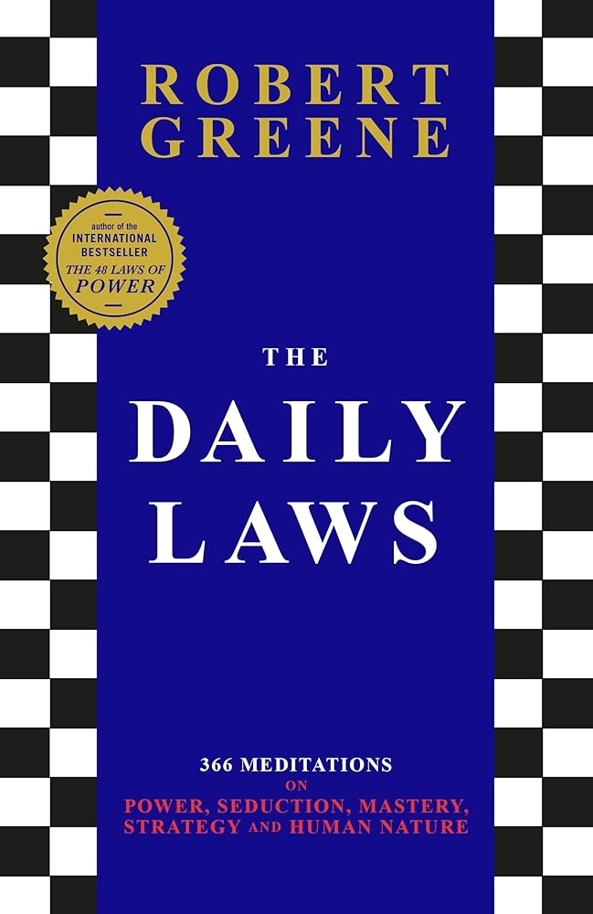 The Daily Laws: 366 Meditations on Power, Seduction, Mastery, Strategy and Human Nature cover image