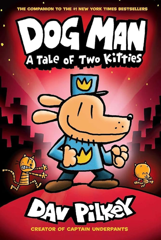 Dog Man 3: Dog Man: A Tale of Two Kitties: From the Creator of Captain Underpants [Hardcover] [Jan 01, 2018] Dav Pilkey cover image
