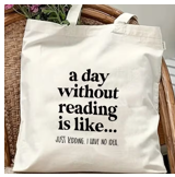 Themed Tote Bag Suitable for Women & - "A Day Without Reading"