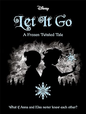 Disney Let It Go A Frozen Twisted Tale (Twisted Tales 320 Disney) - littlepuffinChildren's FictionIgloo BooksBook Cover: Let It Go