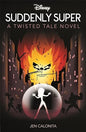 Disney Pixar The Incredibles: Suddenly Super (Twisted Tales) - littlepuffinChildren's FictionIgloo BooksBook Cover: Disney Pixar The Incredibles Suddenly Super