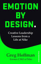 Emotion by Design: Creative Leadership Lessons from a Life at Nike Paperback – April 7, 2022 - littlepuffinNon - FictioncornerstoneBook Cover: Emotion by Design