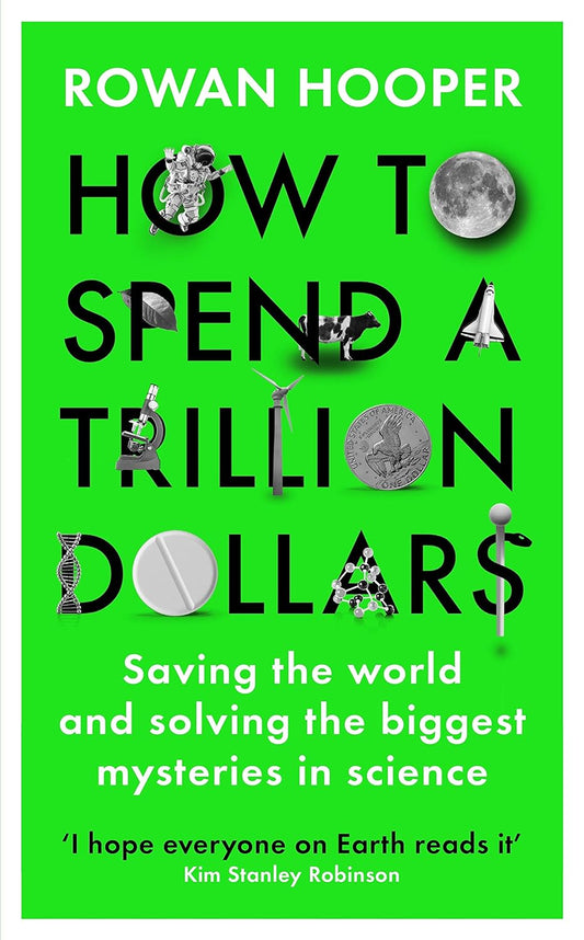 How to Spend a Trillion Dollars: Saving the world and solving the biggest mysteries in science Hardcover - littlepuffinNon - FictionProfile booksBook Cover: How to Spend a Trillion Dollars