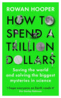 How to Spend a Trillion Dollars: Saving the world and solving the biggest mysteries in science Hardcover - littlepuffinNon - FictionProfile booksBook Cover: How to Spend a Trillion Dollars