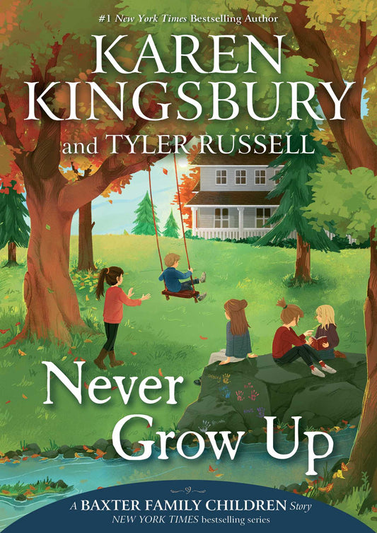 Never Grow Up (A Baxter Family Children Story) - littlepuffinChildren's Fiction, Middle GradeSIMON & SCHUSTERBook Cover: Baxter Family Children #3 Never Grow Up