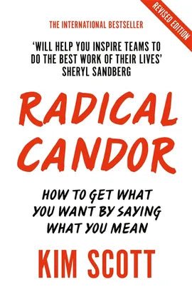 Radical Candor: Fully Revised and Updated Edition: How to Get What You Want by Saying What You Mean - littlepuffinNon - FictionlittlepuffinBook Cover: Radical Candor