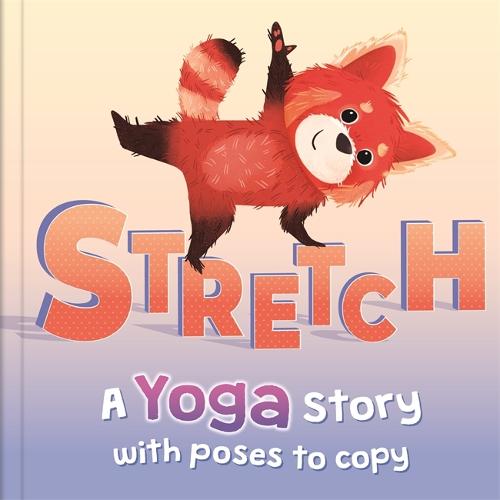 Stretch (Mindfulness for Kids) - littlepuffinChildren's FictionIgloo BooksBook Cover: Stretch Mindfulness for Kids