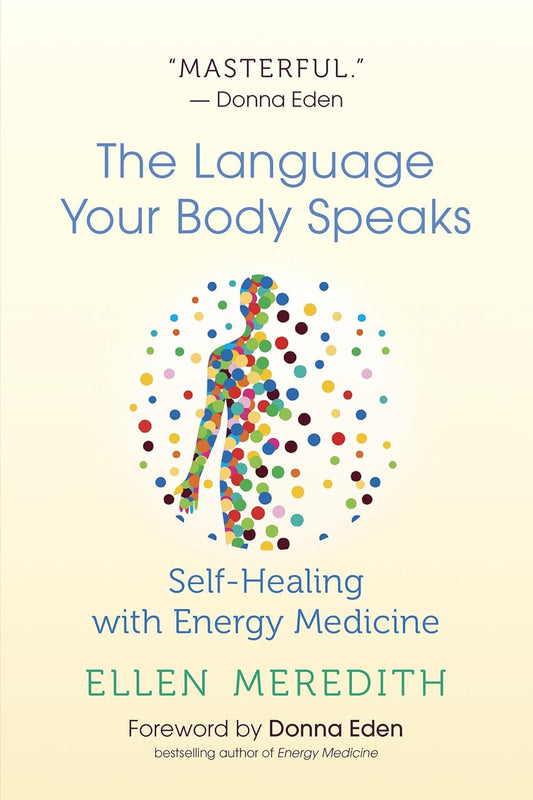 The Language Your Body Speaks: Self - Healing with Energy Medicine Paperback – May 5, 2020 - littlepuffinNon - FictionNew world libraryBook Cover: The Language Your Body Speaks